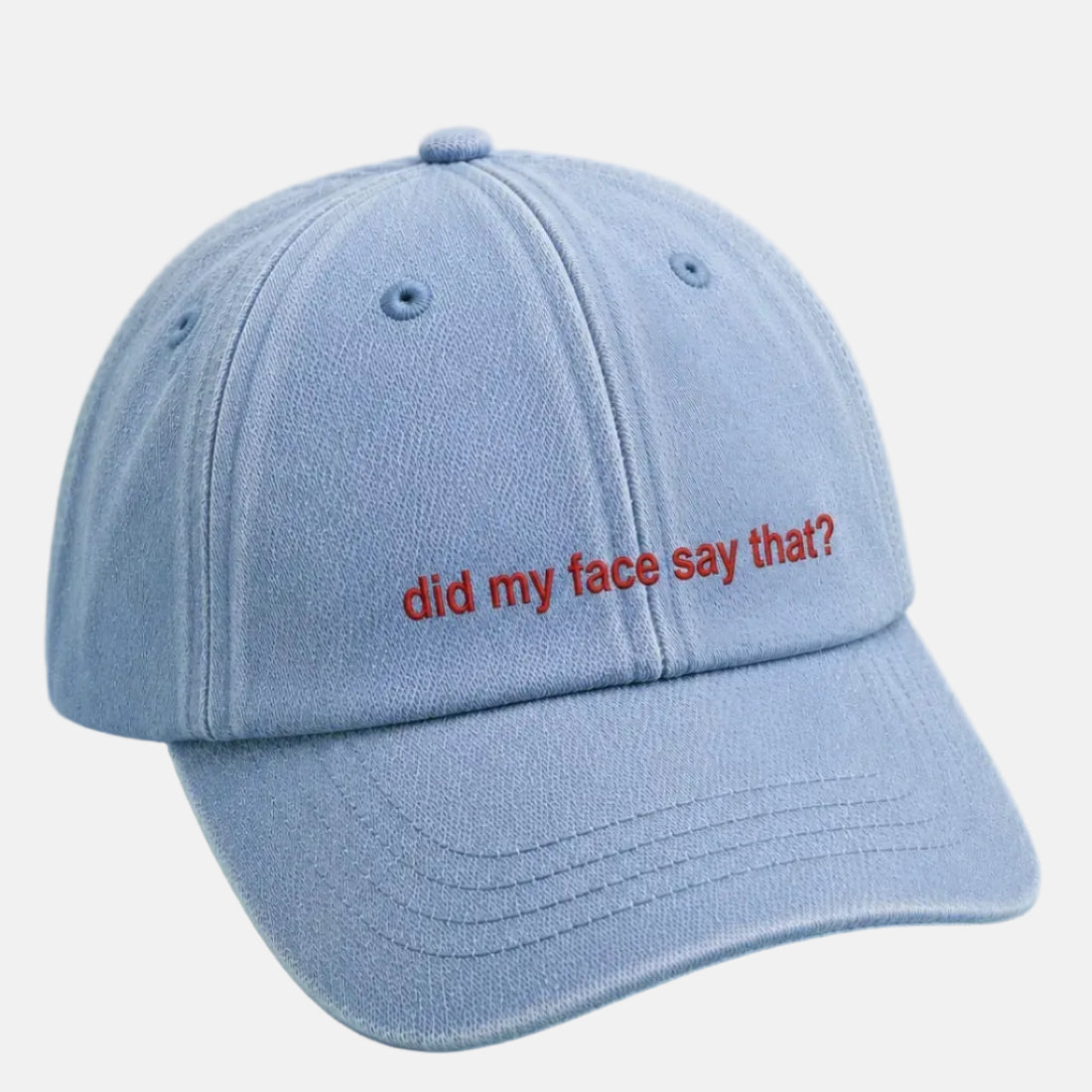 'Did my face say that' Cap